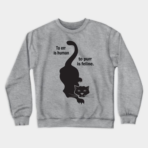 To Err Is Human Crewneck Sweatshirt by SpiceTree